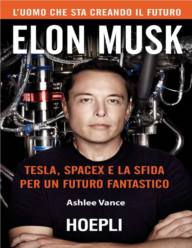 Book cover of Elon Musk. Tesla, SpaceX e la sfida per un futuro fantastico by Ashlee Vance Book cover of Elon Musk. Tesla, SpaceX e la sfida per un futuro fantastico by Ashlee Vance